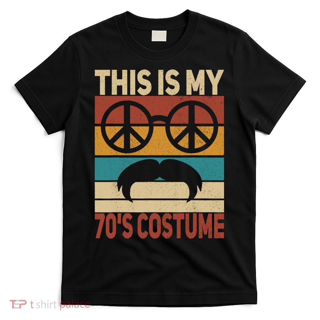 This Is My 70s Costume 70 Styles 70S Disco 1970s Outfit T-Shirt