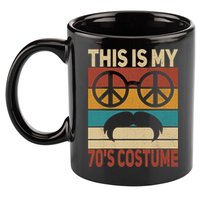 This Is My 70s Costume 70 Styles 70S Disco 1970s Outfit 11oz C Handle Ceramic Mug
