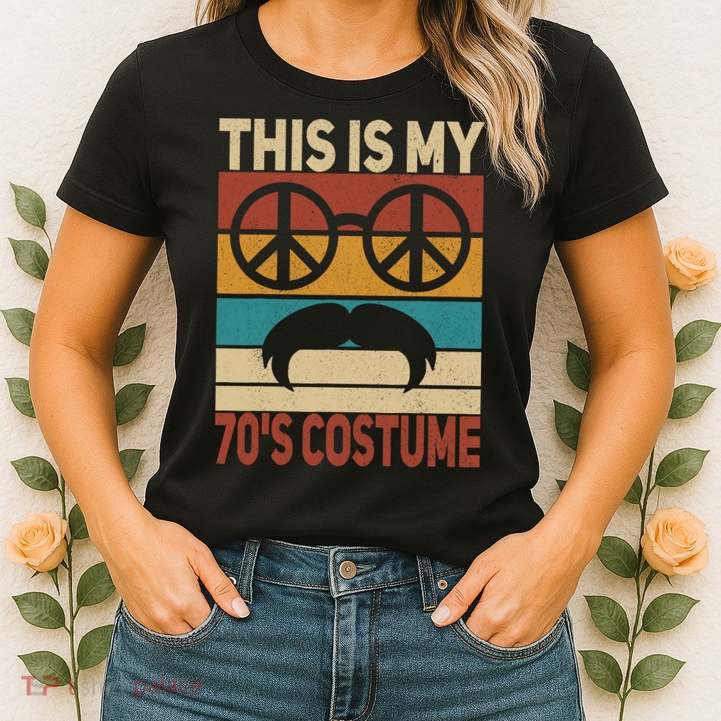 This Is My 70s Costume 70 Styles 70S Disco 1970s Outfit Womens T-Shirt