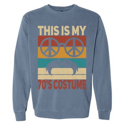 This Is My 70s Costume 70 Styles 70S Disco 1970s Outfit Garment-Dyed Sweatshirt