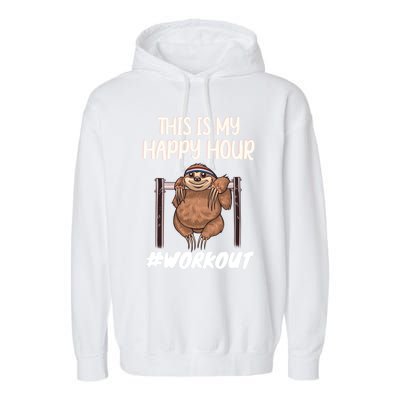 This Is My Happy Hour Workout Gym Sloth Lover Gift Garment-Dyed Fleece Hoodie