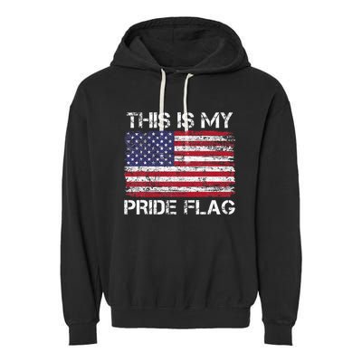 This Is My Pride Flag Usa American 4th Of July Garment-Dyed Fleece Hoodie