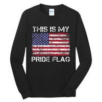 This Is My Pride Flag Usa American 4th Of July Tall Long Sleeve T-Shirt