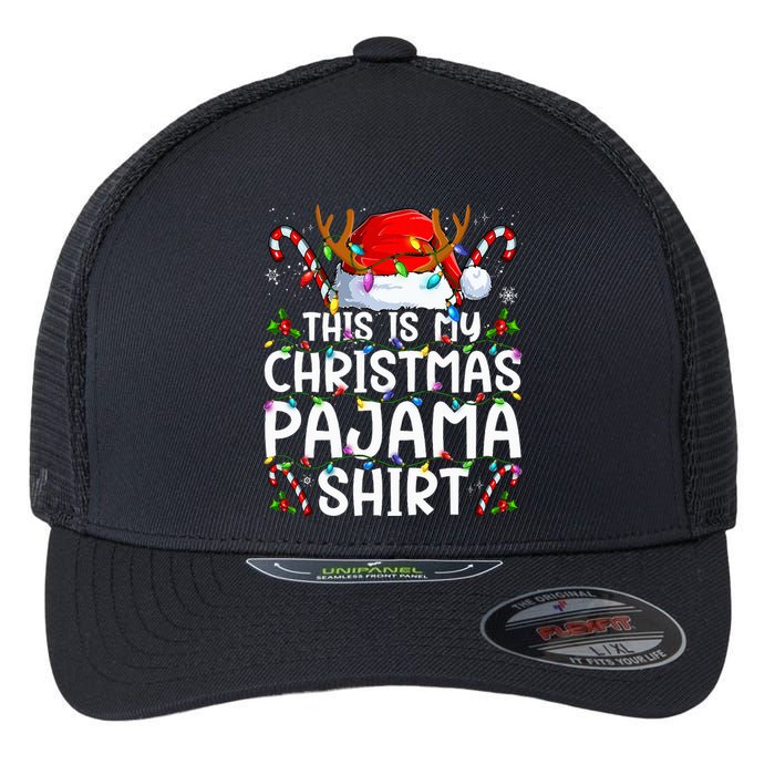 This Is My Christmas Pajama Funny Xmas Pjs Flexfit Unipanel Trucker Cap