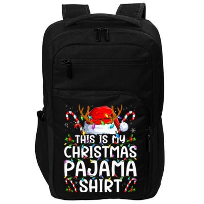 This Is My Christmas Pajama Funny Xmas Pjs Impact Tech Backpack