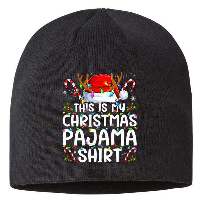 This Is My Christmas Pajama Funny Xmas Pjs Sustainable Beanie