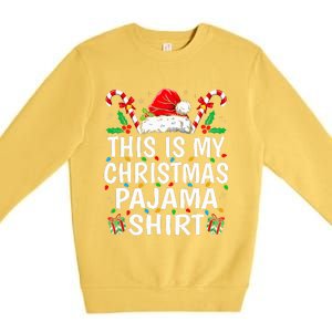 This Is My Christmas Pajama  Funny Xmas PJs  Premium Crewneck Sweatshirt