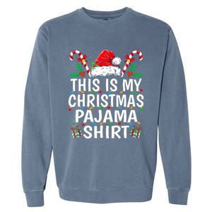 This Is My Christmas Pajama  Funny Xmas PJs  Garment-Dyed Sweatshirt