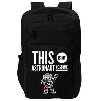 This Is My Astronaut Costume Halloween Funny Saying Graphic Funny Gift Impact Tech Backpack