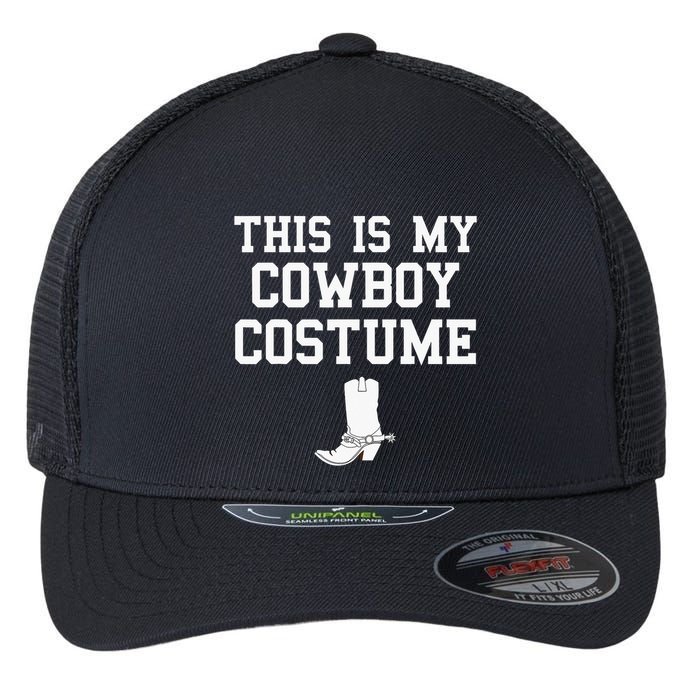 This Is My Cowboy Costume Funny Lazy Country Western Flexfit Unipanel Trucker Cap