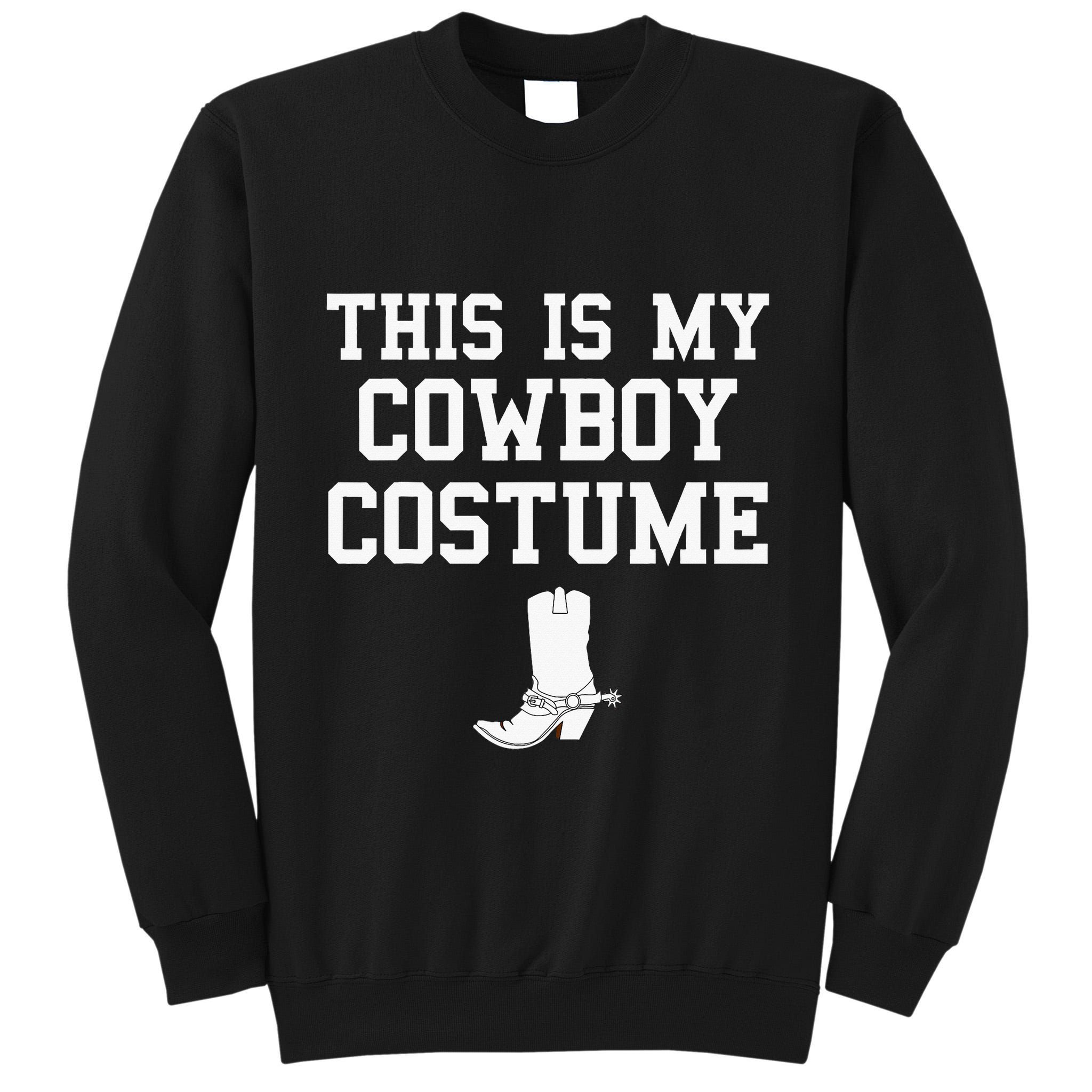 This Is My Cowboy Costume Funny Lazy Country Western Tall Sweatshirt