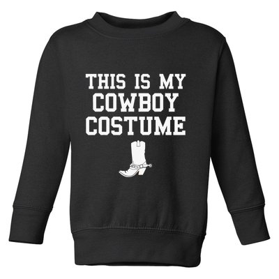 This Is My Cowboy Costume Funny Lazy Country Western Toddler Sweatshirt