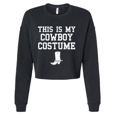This Is My Cowboy Costume Funny Lazy Country Western Cropped Pullover Crew