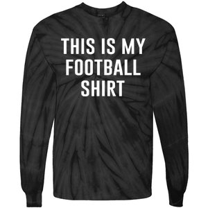 This Is My Football Shirt Funny Football Shirt For Fans Tie-Dye Long Sleeve Shirt