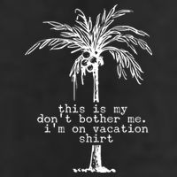 This Is My Don't Bother Me I'm On Vacation 7 Panel Mesh Trucker Snapback Hat