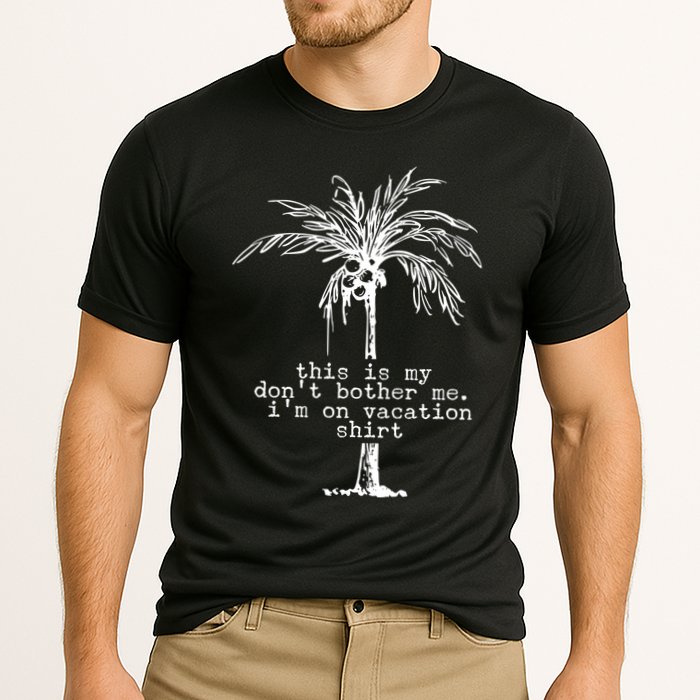 This Is My Don't Bother Me I'm On Vacation Cooling Performance Crew T-Shirt