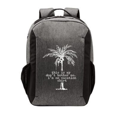 This Is My Don't Bother Me I'm On Vacation Vector Backpack