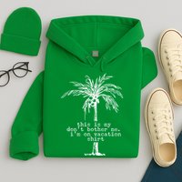 This Is My Don't Bother Me I'm On Vacation Hoodie
