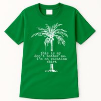 This Is My Don't Bother Me I'm On Vacation Tall T-Shirt