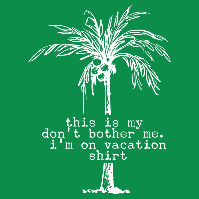This Is My Don't Bother Me I'm On Vacation Button