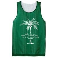 This Is My Don't Bother Me I'm On Vacation Mesh Reversible Basketball Jersey Tank