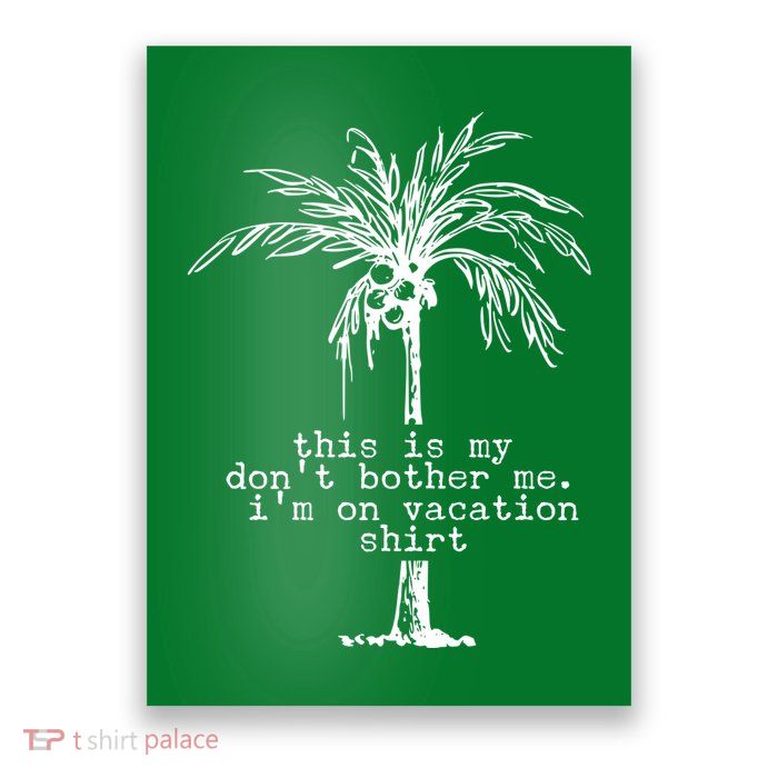 This Is My Don't Bother Me I'm On Vacation Poster