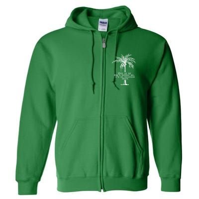 This Is My Don't Bother Me I'm On Vacation Full Zip Hoodie