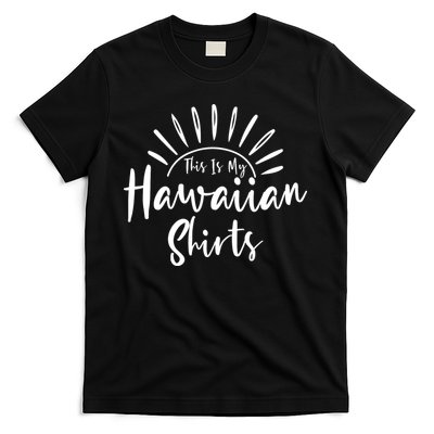 This Is My Hawaiian Shirts Retro Summer Vacation Party Hawaii T-Shirt