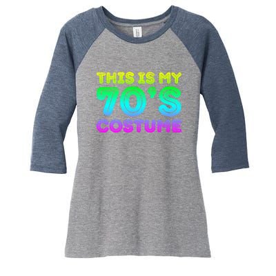 This Is My 70s Costume, 1970s Party Women's Tri-Blend 3/4-Sleeve Raglan Shirt