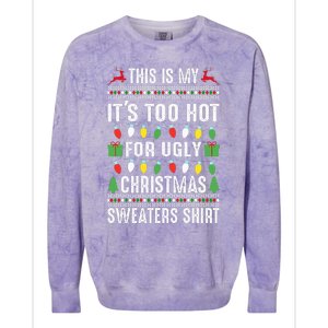 This Is My ItS Too Hot For Ugly Christmas Colorblast Crewneck Sweatshirt