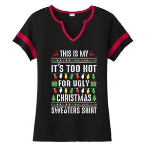 This Is My ItS Too Hot For Ugly Christmas Ladies Halftime Notch Neck Tee