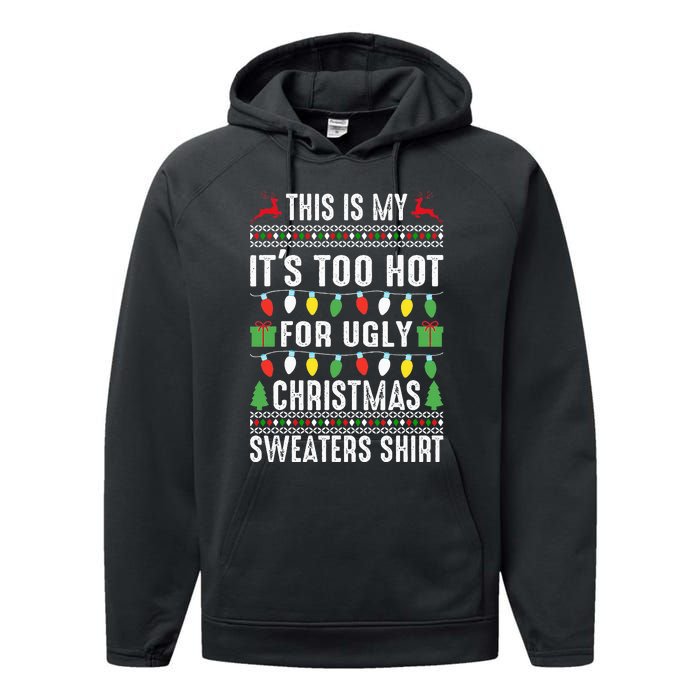 This Is My ItS Too Hot For Ugly Christmas Performance Fleece Hoodie