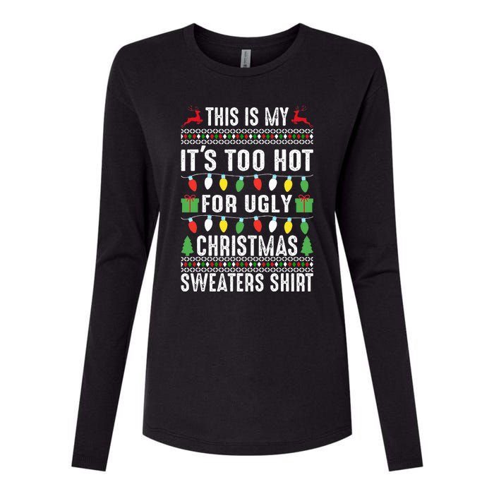 This Is My ItS Too Hot For Ugly Christmas Womens Cotton Relaxed Long Sleeve T-Shirt