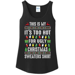 This Is My ItS Too Hot For Ugly Christmas Ladies Essential Tank