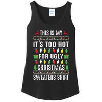 This Is My ItS Too Hot For Ugly Christmas Ladies Essential Tank