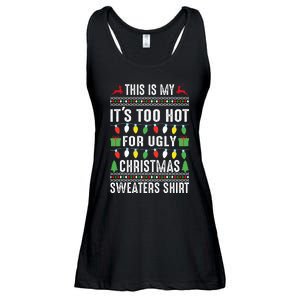 This Is My ItS Too Hot For Ugly Christmas Ladies Essential Flowy Tank