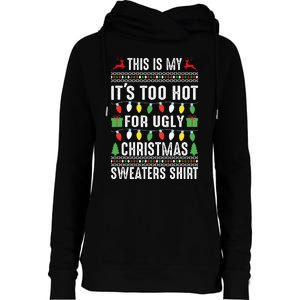 This Is My ItS Too Hot For Ugly Christmas Womens Funnel Neck Pullover Hood