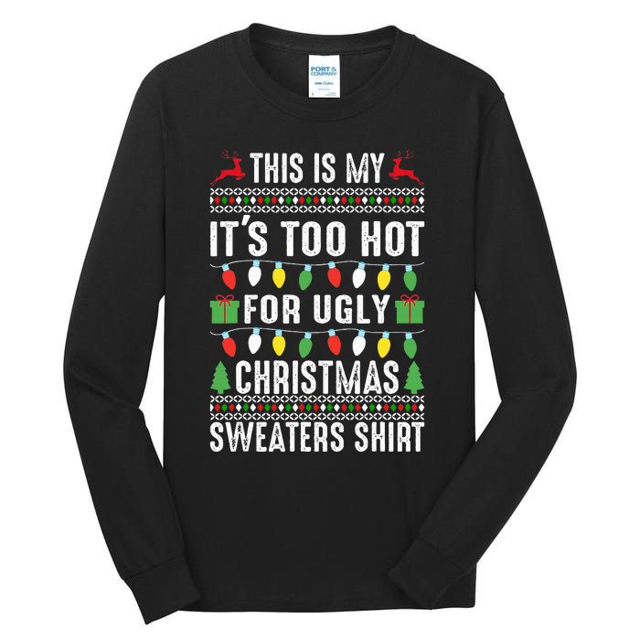 This Is My ItS Too Hot For Ugly Christmas Tall Long Sleeve T-Shirt