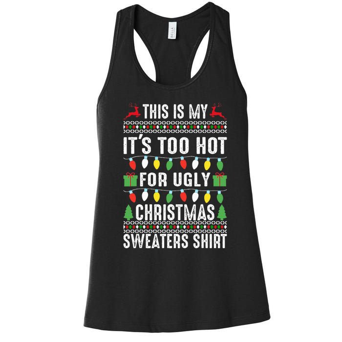 This Is My ItS Too Hot For Ugly Christmas Women's Racerback Tank