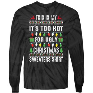 This Is My ItS Too Hot For Ugly Christmas Tie-Dye Long Sleeve Shirt