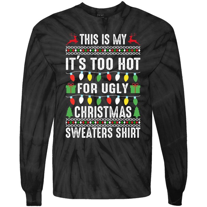 This Is My ItS Too Hot For Ugly Christmas Tie-Dye Long Sleeve Shirt