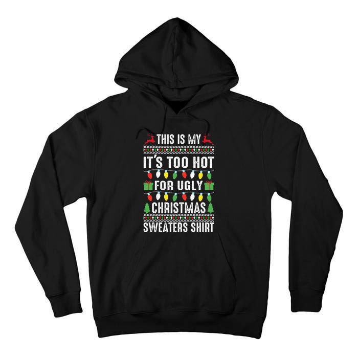 This Is My ItS Too Hot For Ugly Christmas Tall Hoodie