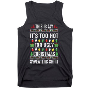 This Is My ItS Too Hot For Ugly Christmas Tank Top