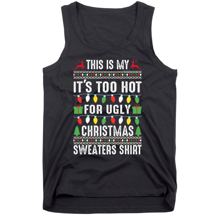 This Is My ItS Too Hot For Ugly Christmas Tank Top