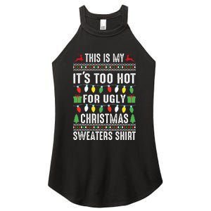 This Is My ItS Too Hot For Ugly Christmas Women's Perfect Tri Rocker Tank