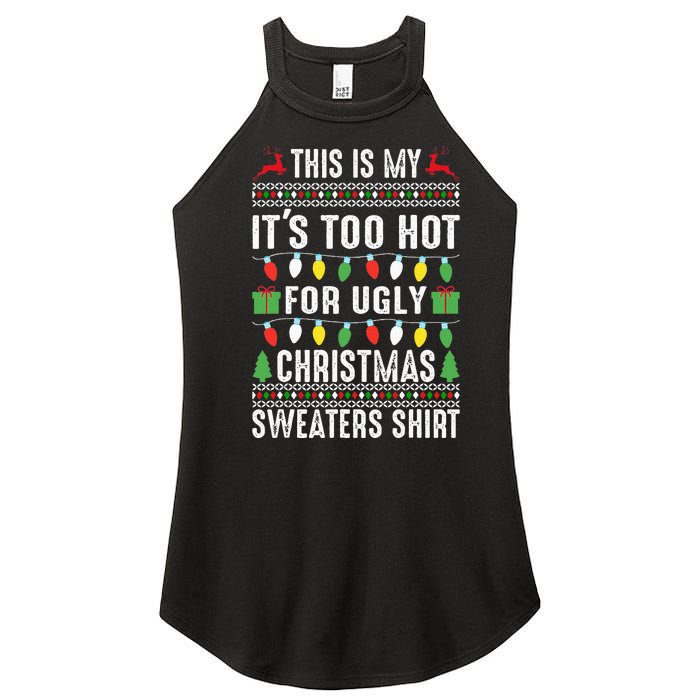 This Is My ItS Too Hot For Ugly Christmas Women's Perfect Tri Rocker Tank