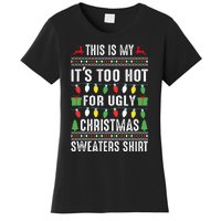 This Is My ItS Too Hot For Ugly Christmas Women's T-Shirt