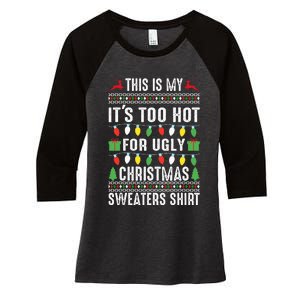 This Is My ItS Too Hot For Ugly Christmas Women's Tri-Blend 3/4-Sleeve Raglan Shirt