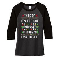 This Is My ItS Too Hot For Ugly Christmas Women's Tri-Blend 3/4-Sleeve Raglan Shirt