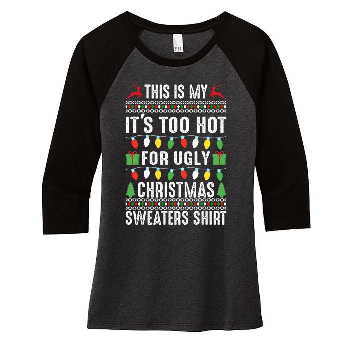 This Is My ItS Too Hot For Ugly Christmas Women's Tri-Blend 3/4-Sleeve Raglan Shirt